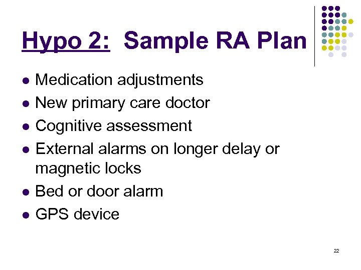 Hypo 2: Sample RA Plan l l l Medication adjustments New primary care doctor