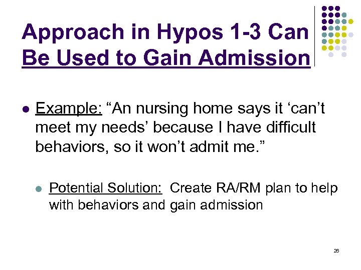 Approach in Hypos 1 -3 Can Be Used to Gain Admission l Example: “An