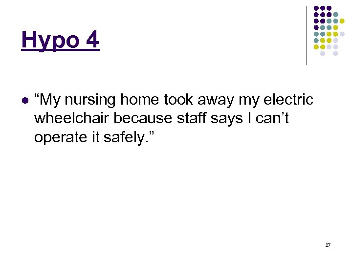 Hypo 4 l “My nursing home took away my electric wheelchair because staff says