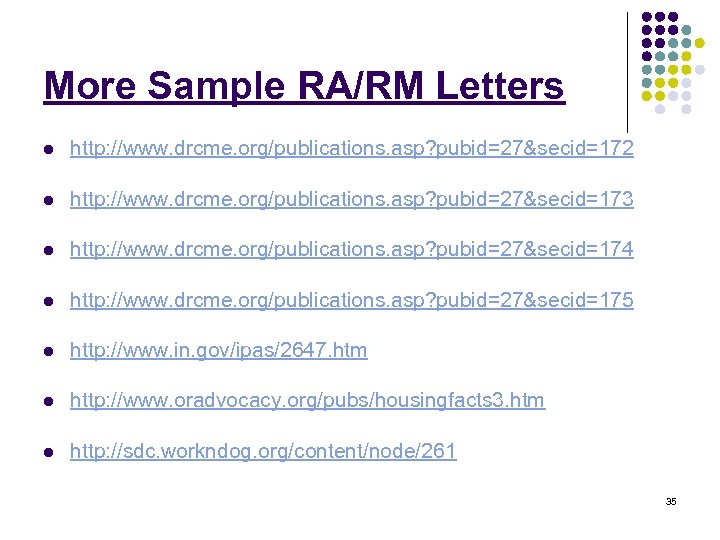 More Sample RA/RM Letters l http: //www. drcme. org/publications. asp? pubid=27&secid=172 l http: //www.
