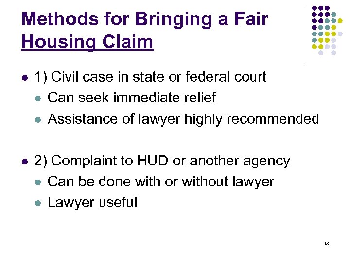 Methods for Bringing a Fair Housing Claim l 1) Civil case in state or