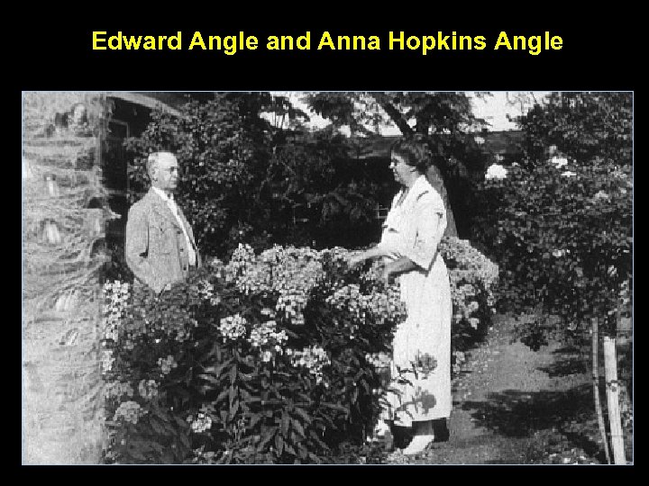 Edward Angle and Anna Hopkins Angle 