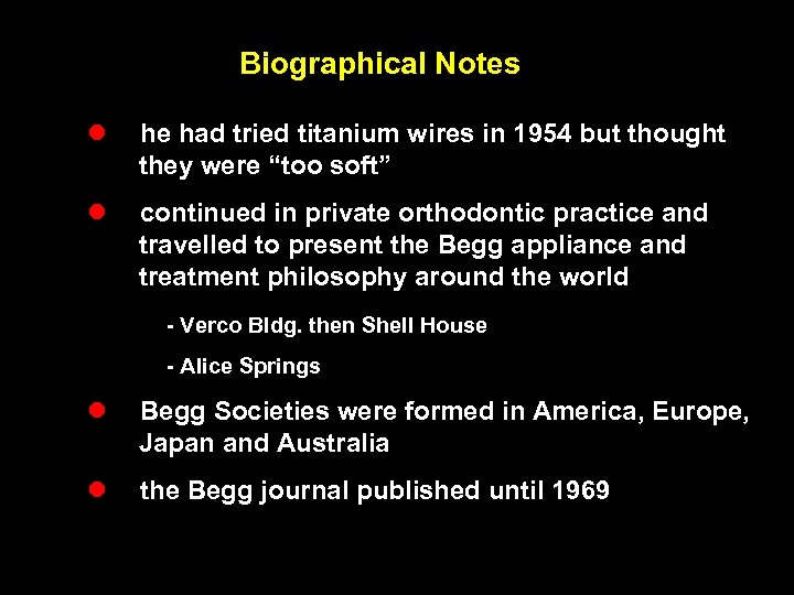 Biographical Notes l he had tried titanium wires in 1954 but thought they were