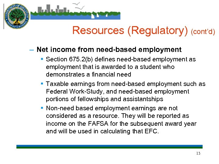 Resources (Regulatory) (cont’d) – Net income from need-based employment § Section 675. 2(b) defines
