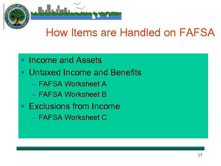 How Items are Handled on FAFSA § Income and Assets § Untaxed Income and