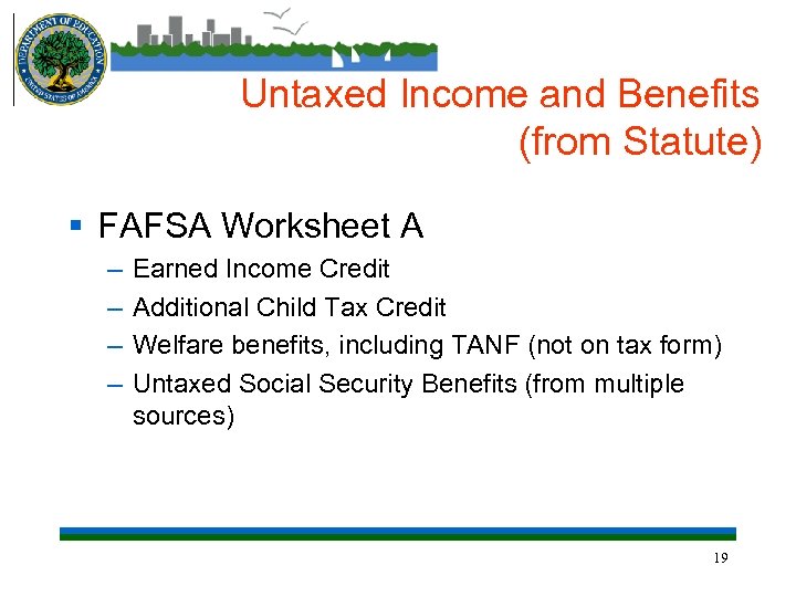 Untaxed Income and Benefits (from Statute) § FAFSA Worksheet A – – Earned Income