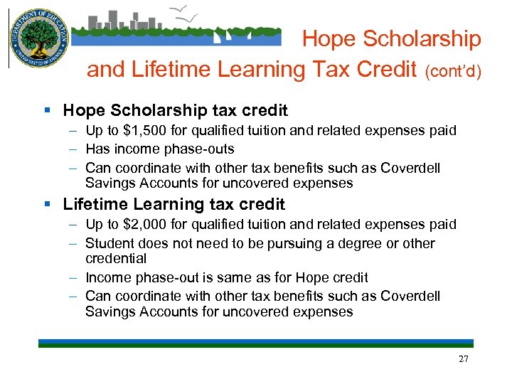 Hope Scholarship and Lifetime Learning Tax Credit (cont’d) § Hope Scholarship tax credit –