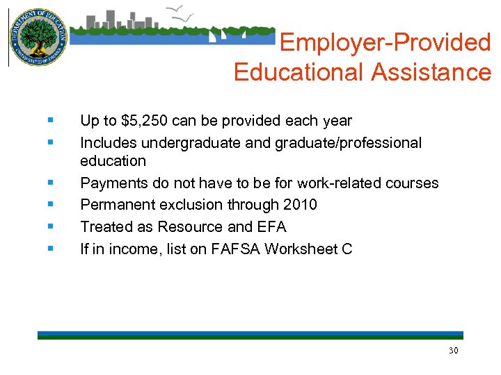 Employer-Provided Educational Assistance § § § Up to $5, 250 can be provided each