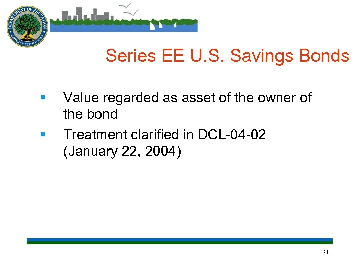 Series EE U. S. Savings Bonds § § Value regarded as asset of the