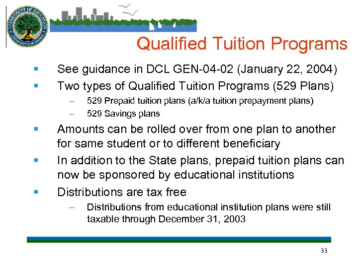 Qualified Tuition Programs § § See guidance in DCL GEN-04 -02 (January 22, 2004)