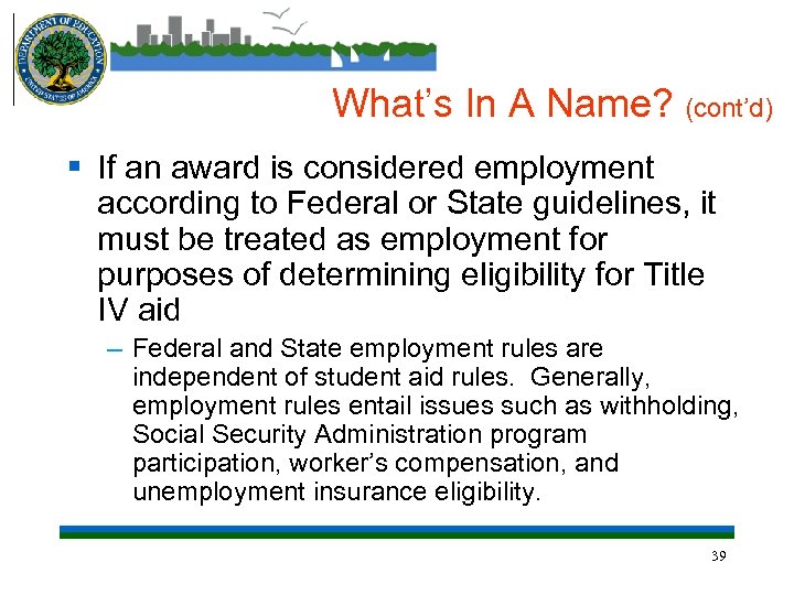What’s In A Name? (cont’d) § If an award is considered employment according to