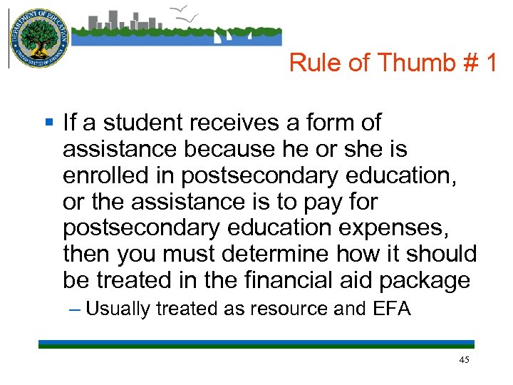 Rule of Thumb # 1 § If a student receives a form of assistance
