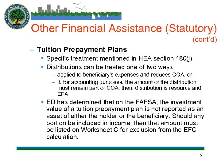 Other Financial Assistance (Statutory) (cont’d) – Tuition Prepayment Plans § Specific treatmentioned in HEA