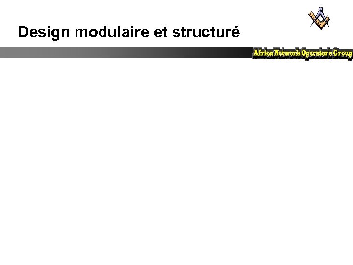 Design modulaire et structuré 