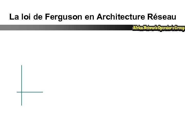 La loi de Ferguson en Architecture Réseau 