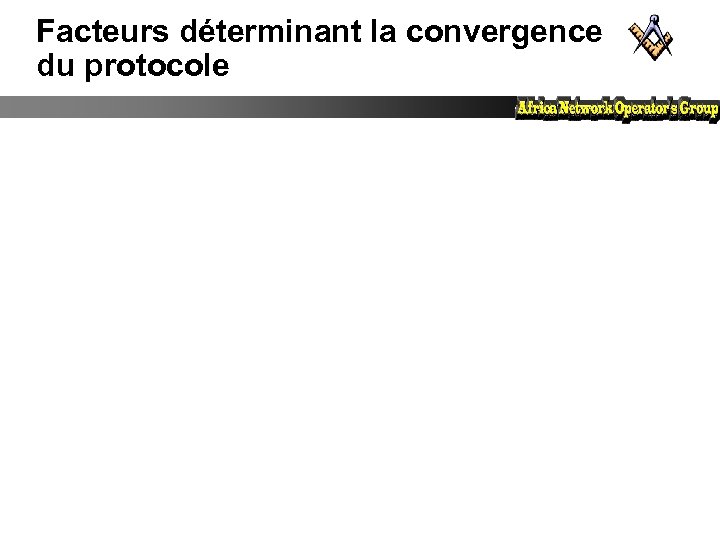 Facteurs déterminant la convergence du protocole 