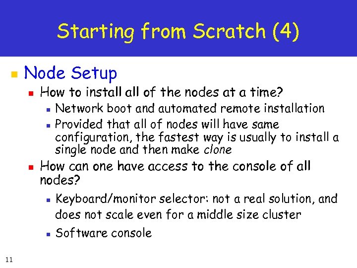 Starting from Scratch (4) n Node Setup n How to install of the nodes