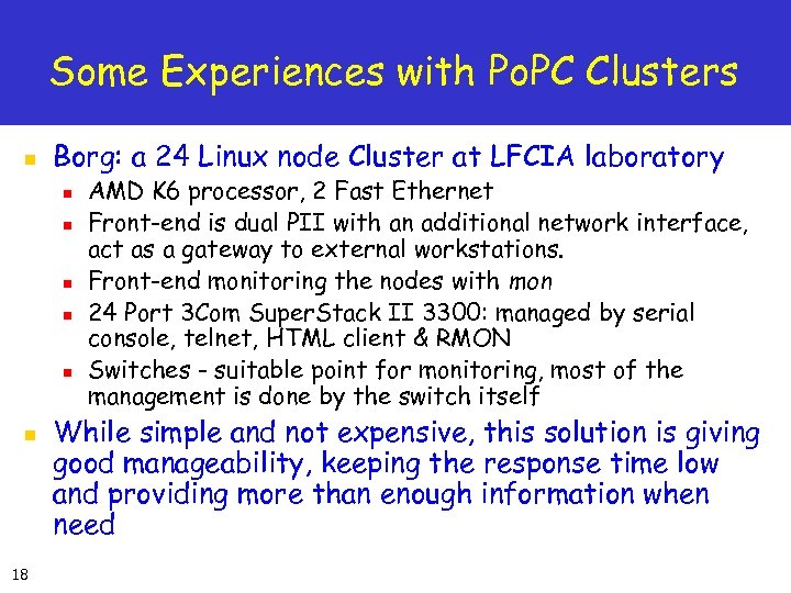 Some Experiences with Po. PC Clusters n Borg: a 24 Linux node Cluster at