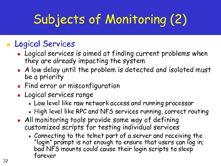 Subjects of Monitoring (2) n Logical Services n n Logical services is aimed at