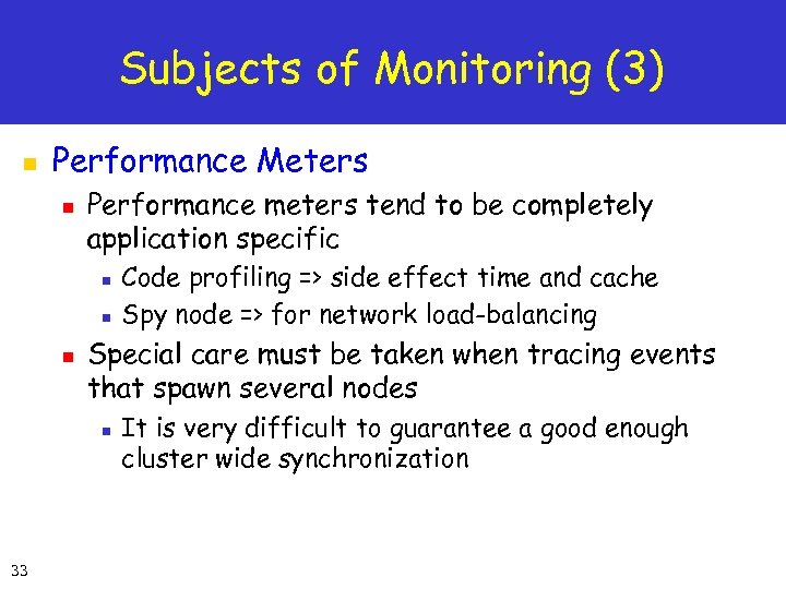 Subjects of Monitoring (3) n Performance Meters n Performance meters tend to be completely