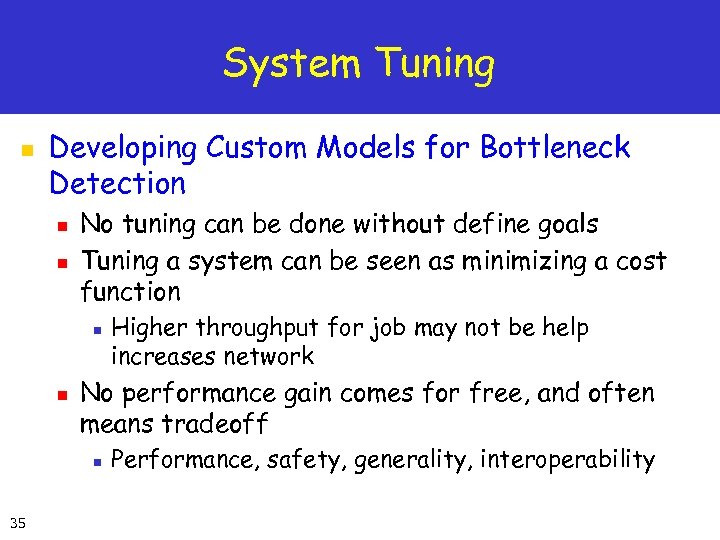 System Tuning n Developing Custom Models for Bottleneck Detection n n No tuning can