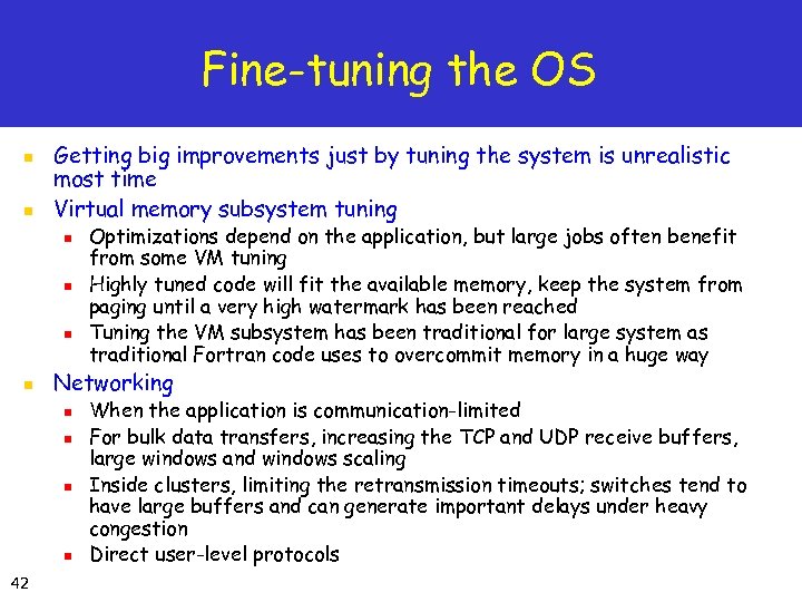 Fine-tuning the OS n n Getting big improvements just by tuning the system is