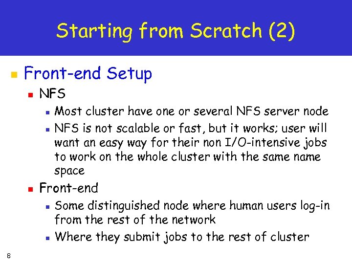 Starting from Scratch (2) n Front-end Setup n NFS n n n Front-end n