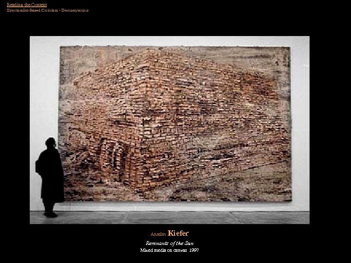 Reading the Content Structuralist-Based Criticism - Deconstruction Anselm Kiefer Remnants of the Sun Mixed