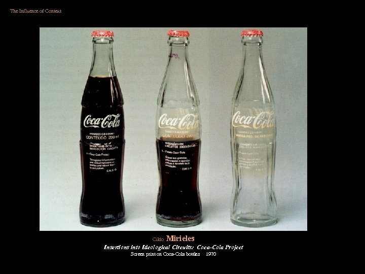 The Influence of Context Cildo Mirieles Insertions into Ideological Circuits: Coca-Cola Project Screen print