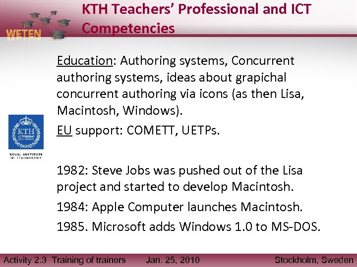 KTH Teachers’ Professional and ICT Competencies Education: Authoring systems, Concurrent authoring systems, ideas about