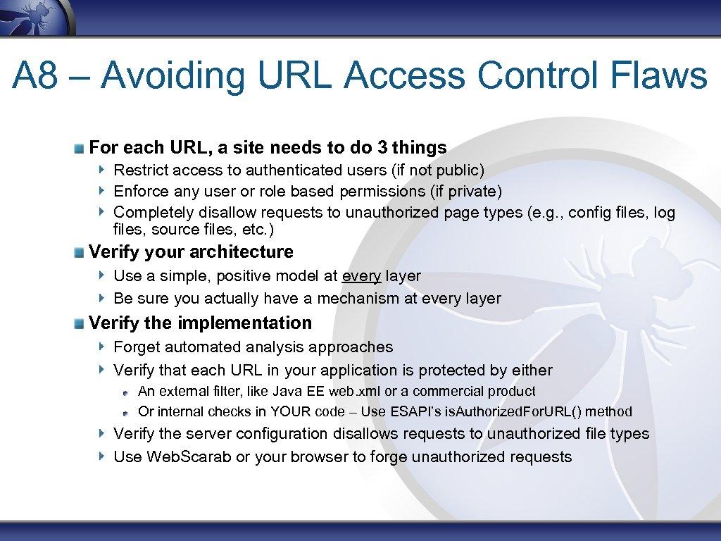 A 8 – Avoiding URL Access Control Flaws For each URL, a site needs