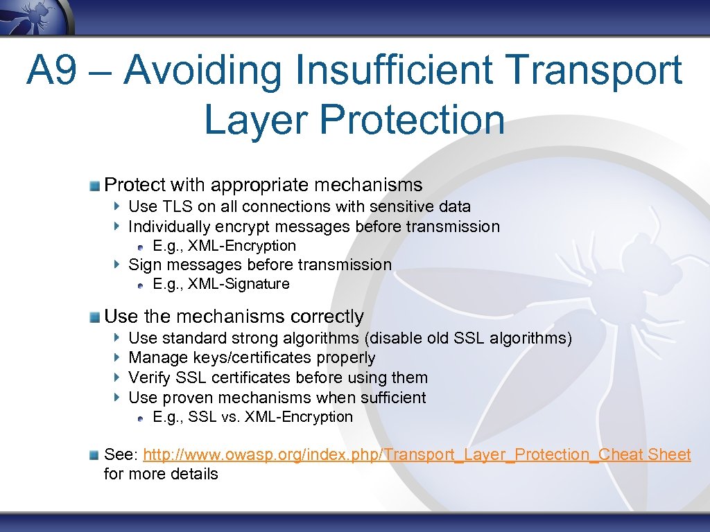 A 9 – Avoiding Insufficient Transport Layer Protection Protect with appropriate mechanisms Use TLS