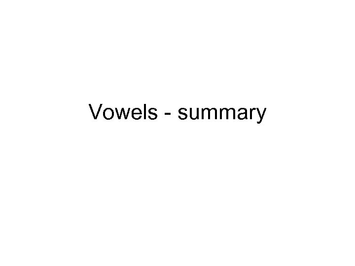 Vowels - summary 