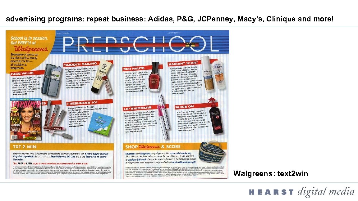 advertising programs: repeat business: Adidas, P&G, JCPenney, Macy’s, Clinique and more! Walgreens: text 2