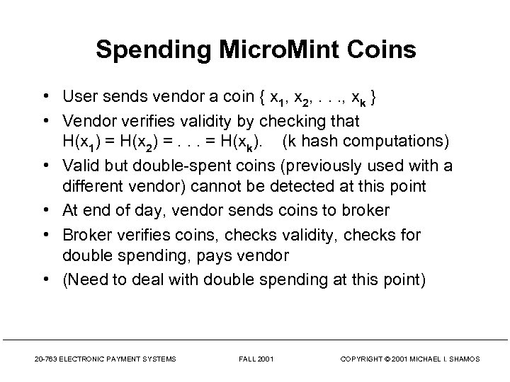 Spending Micro. Mint Coins • User sends vendor a coin { x 1, x