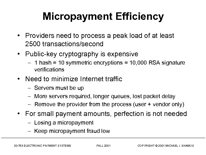 Micropayment Efficiency • Providers need to process a peak load of at least 2500