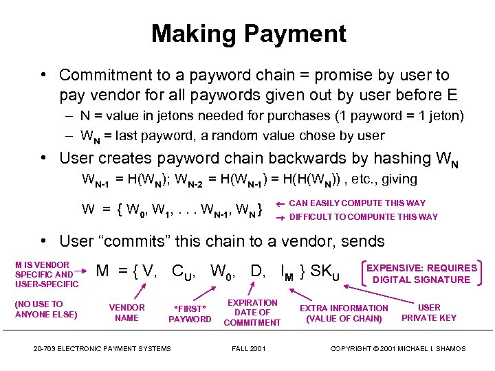 Making Payment • Commitment to a payword chain = promise by user to pay