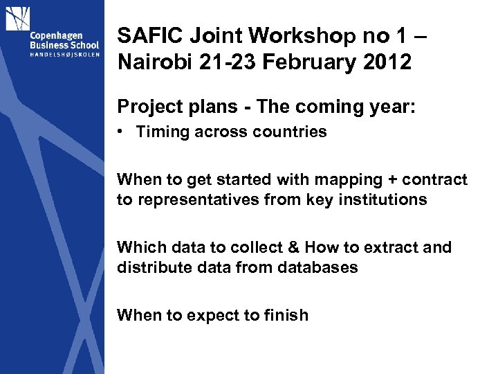 SAFIC Joint Workshop no 1 – Nairobi 21 -23 February 2012 Project plans -