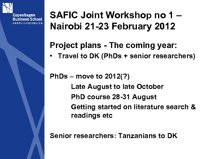 SAFIC Joint Workshop no 1 – Nairobi 21 -23 February 2012 Project plans -