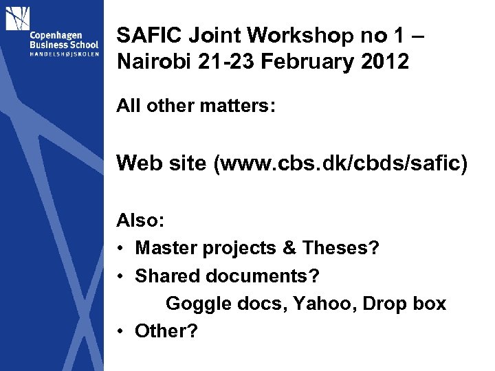 SAFIC Joint Workshop no 1 – Nairobi 21 -23 February 2012 All other matters: