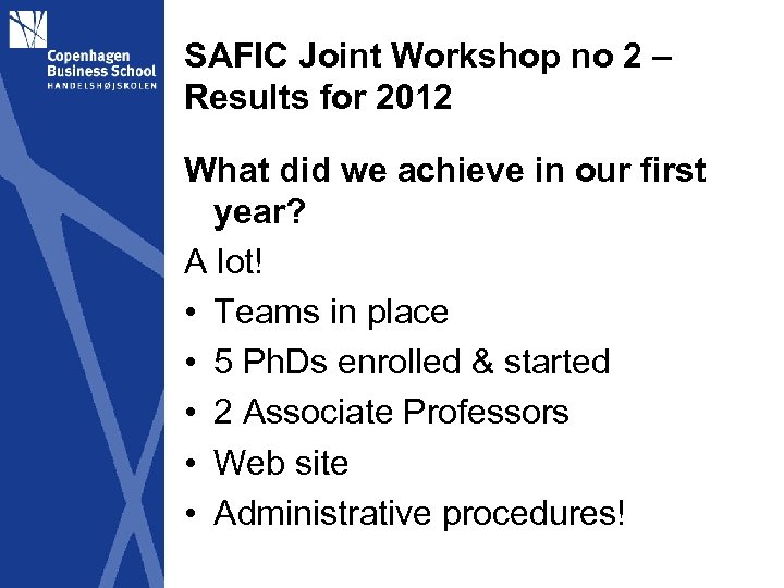 SAFIC Joint Workshop no 2 – Results for 2012 What did we achieve in