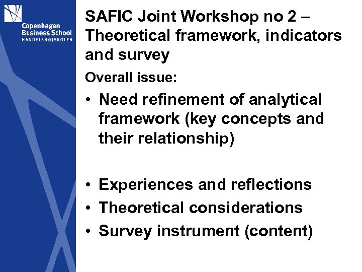 SAFIC Joint Workshop no 2 – Theoretical framework, indicators and survey Overall issue: •