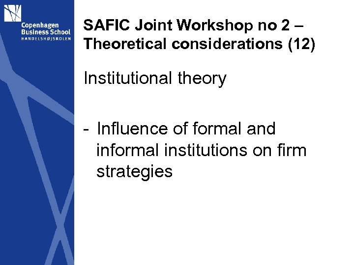 SAFIC Joint Workshop no 2 – Theoretical considerations (12) Institutional theory - Influence of