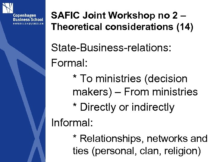 SAFIC Joint Workshop no 2 – Theoretical considerations (14) State-Business-relations: Formal: * To ministries