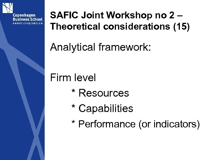 SAFIC Joint Workshop no 2 – Theoretical considerations (15) Analytical framework: Firm level *