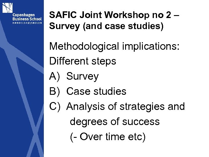 SAFIC Joint Workshop no 2 – Survey (and case studies) Methodological implications: Different steps