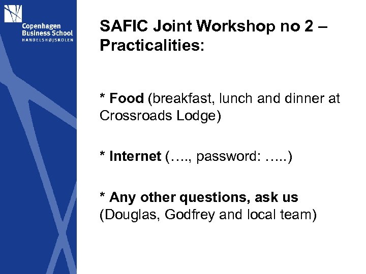 SAFIC Joint Workshop no 2 – Practicalities: * Food (breakfast, lunch and dinner at