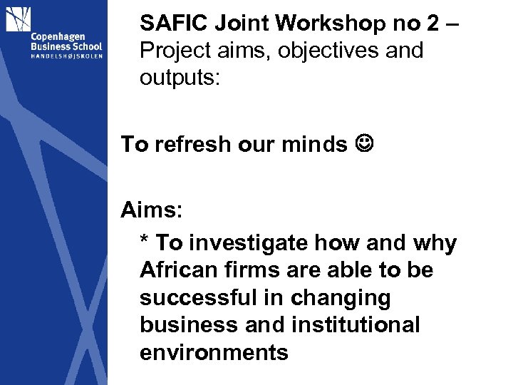 SAFIC Joint Workshop no 2 – Project aims, objectives and outputs: To refresh our