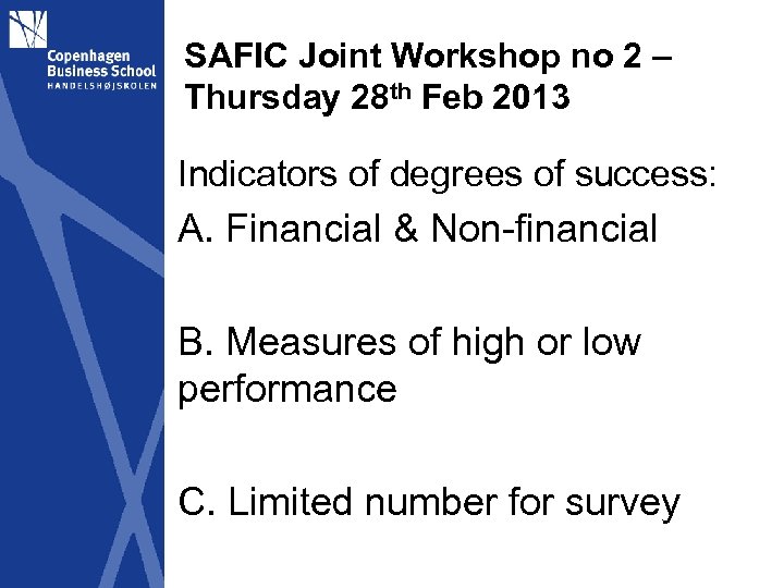 SAFIC Joint Workshop no 2 – Thursday 28 th Feb 2013 Indicators of degrees