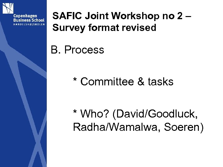 SAFIC Joint Workshop no 2 – Survey format revised B. Process * Committee &